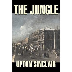 The Jungle by Upton Sinclair, Fiction, Classics -- Upton Sinclair